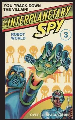 Buď medziplanetárny špión: Robotí svet - Be An Interplanetary Spy: Robot World