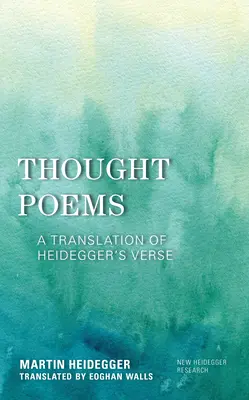 Myšlienkové básne: Preklad Heideggerových veršov - Thought Poems: A Translation of Heidegger's Verse