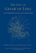 Epos o Gesarovi z Lingu: Vydanie knihy: Magické zrodenie Gesara, jeho prvé roky a korunovácia za kráľa - The Epic of Gesar of Ling: Gesar's Magical Birth, Early Years, and Coronation as King