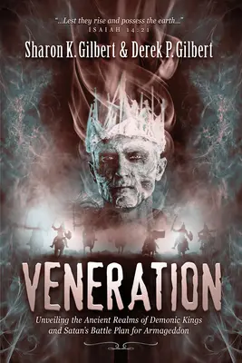 Uctievanie: Odhalenie starovekých ríš démonických kráľov a Satanov bojový plán pre Armagedon - Veneration: Unveiling the Ancient Realms of Demonic Kings and Satan's BattlePlan for Armageddon
