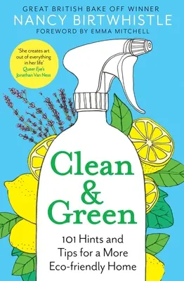 Čistý a zelený: 101 rád a tipov pre ekologickejší domov - Clean & Green: 101 Hints and Tips for a More Eco-Friendly Home