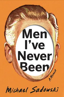 Muži, ktorými som nikdy nebol - Men I've Never Been