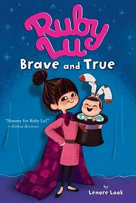 Ruby Lu, Odvážna a pravdivá - Ruby Lu, Brave and True
