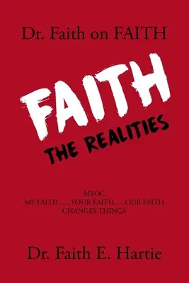 Dr. Faith on Faith: Faith: The Realities - Dr. Faith on Faith: The Realities