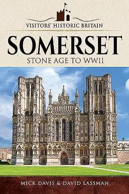 Návštevníci historickej Británie: Somerset: Od Rimanov po viktoriánov - Visitors' Historic Britain: Somerset: Romans to Victorians