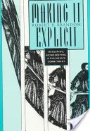 Vyjadriť to: Rozum, reprezentácia a diskurzívny záväzok - Making It Explicit: Reasoning, Representing, and Discursive Commitment