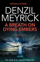 Dych na umierajúcich uhlíkoch - thriller D.C.I. Daley - Breath on Dying Embers - A D.C.I. Daley Thriller