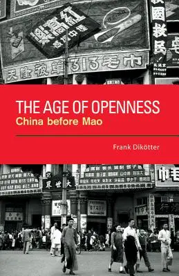 Vek otvorenosti: Čína pred Maom - The Age of Openness: China Before Mao