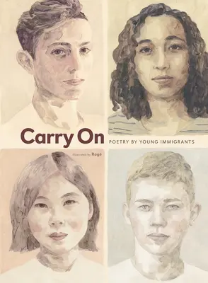Carry on (Pokračujte): Poézia mladých prisťahovalcov - Carry on: Poetry by Young Immigrants