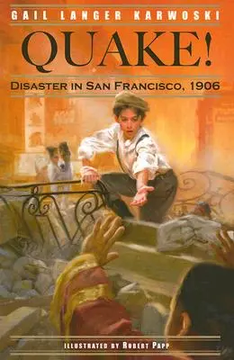 Zemetrasenie! Katastrofa v San Franciscu, 1906 - Quake!: Disaster in San Francisco, 1906