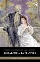 Pýcha a predsudok a zombie: Príšerne až do smrti - Pride and Prejudice and Zombies: Dreadfully Ever After