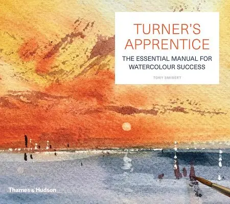 Turnerov učeň - Majstrovská škola akvarelu - Turner's Apprentice - A Watercolour Masterclass