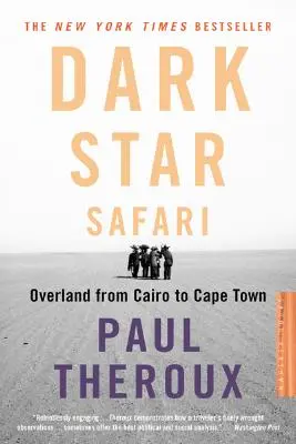 Dark Star Safari: Po súši z Káhiry do Capetownu - Dark Star Safari: Overland from Cairo to Capetown