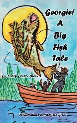 Georgie! A Big Fish Tale (Veľká rybia rozprávka) - Georgie!: A Big Fish Tale