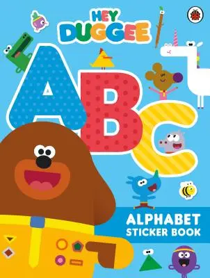 Hej Duggee: Abeceda - Kniha samolepiek s abecedou - Hey Duggee: ABC - Alphabet Sticker Book