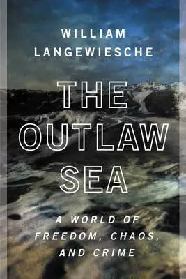 The Outlaw Sea: Svet slobody, chaosu a zločinu - The Outlaw Sea: A World of Freedom, Chaos, and Crime