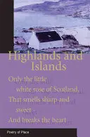 Vysočina a ostrovy: Zbierka poézie miesta - Highlands and Islands: A Collection of the Poetry of Place