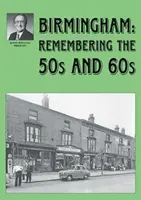 Birmingham: Spomienky na 50. a 60. roky - Birmingham: Remembering the 50s and 60s