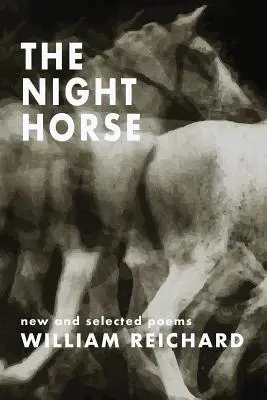 Nočný kôň: Nové a vybrané básne - The Night Horse: New and Selected Poems