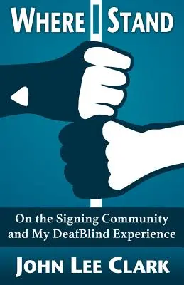 Kde stojím: O posunkovej komunite a mojich skúsenostiach s hluchoslepotou - Where I Stand: On the Signing Community and My DeafBlind Experience
