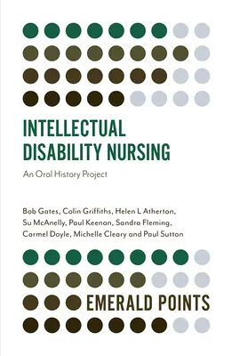 Ošetrovateľstvo pri mentálnom postihnutí: Projekt ústnej histórie - Intellectual Disability Nursing: An Oral History Project