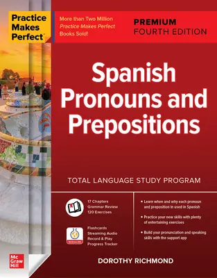 Prax robí majstra: Španielske zámená a predložky, štvrté vydanie Premium - Practice Makes Perfect: Spanish Pronouns and Prepositions, Premium Fourth Edition