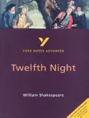 Dvanásta noc: Všetko, čo potrebujete na doháňanie, štúdium a prípravu na hodnotenie v roku 2021 a skúšky v roku 2022. - Twelfth Night: York Notes Advanced - everything you need to catch up, study and prepare for 2021 assessments and 2022 exams