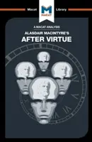 Analýza knihy Alasdaira Macintyra After Virtue - An Analysis of Alasdair Macintyre's After Virtue