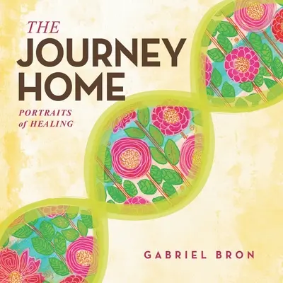 Cesta domov: Portréty uzdravenia - The Journey Home: Portraits of Healing