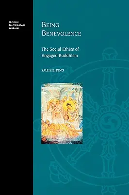 Byť dobročinný: Sociálna etika angažovaného budhizmu - Being Benevolence: The Social Ethics of Engaged Buddhism