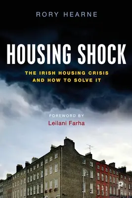 Šok z bývania: Írska bytová kríza a ako ju riešiť - Housing Shock: The Irish Housing Crisis and How to Solve It