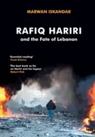 Rafiq Hariri a osud Libanonu - Rafiq Hariri and the Fate of Lebanon