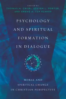 Psychológia a duchovná formácia v dialógu: Morálna a duchovná zmena v kresťanskej perspektíve - Psychology and Spiritual Formation in Dialogue: Moral and Spiritual Change in Christian Perspective