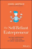 Sebavedomý podnikateľ: 366 denných meditácií na posilnenie vašej duše a rozvoj vášho podnikania - The Self-Reliant Entrepreneur: 366 Daily Meditations to Feed Your Soul and Grow Your Business