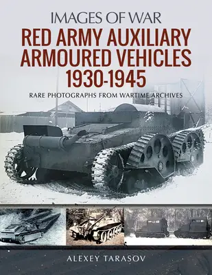 Pomocné obrnené vozidlá Červenej armády, 1930-1945 - Red Army Auxiliary Armoured Vehicles, 1930-1945