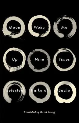Mesiac ma zobudil deväťkrát: Vybrané Bašove haiku - Moon Woke Me Up Nine Times: Selected Haiku of Basho