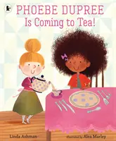 Phoebe Dupreeová prichádza na čaj! - Phoebe Dupree Is Coming to Tea!
