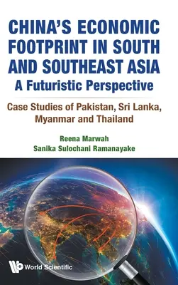 Ekonomická stopa Číny v južnej a juhovýchodnej Ázii: Srí Lanka, Mjanmarsko a Thajsko: futuristická perspektíva - prípadové štúdie Pakistanu, Srí Lanky a Thajska - China's Economic Footprint in South and Southeast Asia: A Futuristic Perspective - Case Studies of Pakistan, Sri Lanka, Myanmar and Thailand
