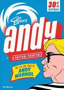 Andy: Život a doba Andyho Warhola: faktografická rozprávka - Andy: The Life and Times of Andy Warhol: A Factual Fairytale