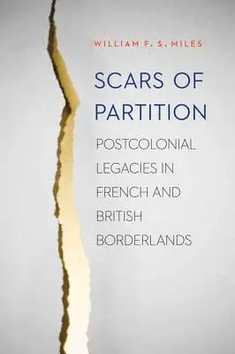 Jazvy rozdelenia: Postkoloniálne dedičstvo vo francúzskom a britskom pohraničí - Scars of Partition: Postcolonial Legacies in French and British Borderlands