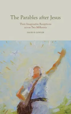 Podobenstvá podľa Ježiša: Ich imaginatívne vnímanie naprieč dvoma tisícročiami - The Parables After Jesus: Their Imaginative Receptions Across Two Millennia