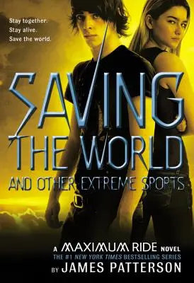 Záchrana sveta a iné extrémne športy: A Maximum Ride Novel - Saving the World and Other Extreme Sports: A Maximum Ride Novel