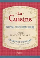 La Cuisine: Francúzska domáca kuchyňa na každý deň - La Cuisine: Everyday French Home Cooking
