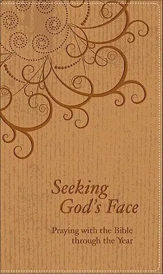 Hľadanie Božej tváre: Modlitba s Bibliou počas celého roka - Seeking God's Face: Praying with the Bible Through the Year