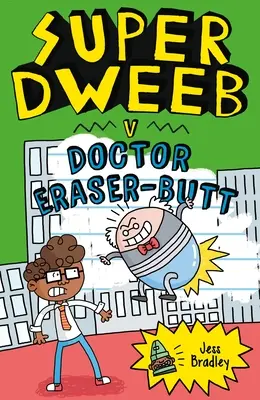 Super Dweeb V. Doktor Guma-Butt - Super Dweeb V. Doctor Eraser-Butt