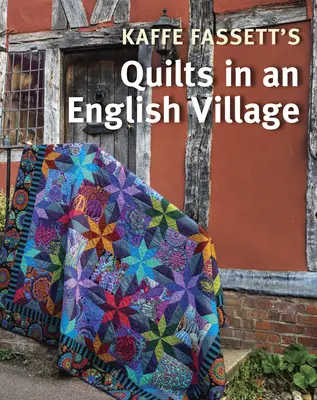Quilty Kaffe Fassettovej v anglickej dedine - Kaffe Fassett's Quilts in an English Village