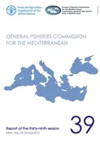 Všeobecná komisia pre rybolov v Stredozemnom mori - správa z tridsiateho deviateho zasadnutia, Miláno, Taliansko, 25. - 29. mája 2015 - General Fisheries Commission for the Mediterranean - report of the thirty-ninth session, Milan, Italy, 25-29 May 2015