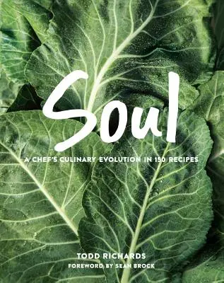 Duša: Kulinárska evolúcia šéfkuchára v 150 receptoch - Soul: A Chef's Culinary Evolution in 150 Recipes