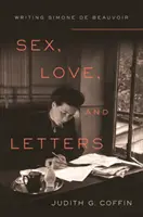 Sex, láska a listy: Simone de Beauvoir - Sex, Love, and Letters: Writing Simone de Beauvoir