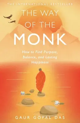 Cesta mnícha: Ako nájsť cieľ, rovnováhu a trvalé šťastie - The Way of the Monk: How to Find Purpose, Balance, and Lasting Happiness